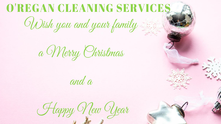 Merry Christmas and a Happy New Year – O’Regan Cleaning Services